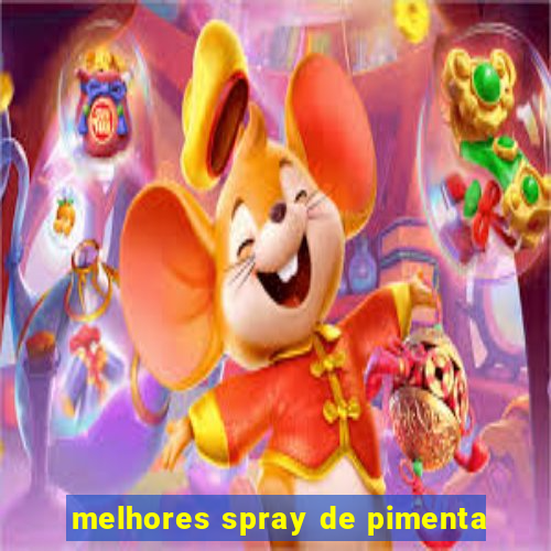 melhores spray de pimenta